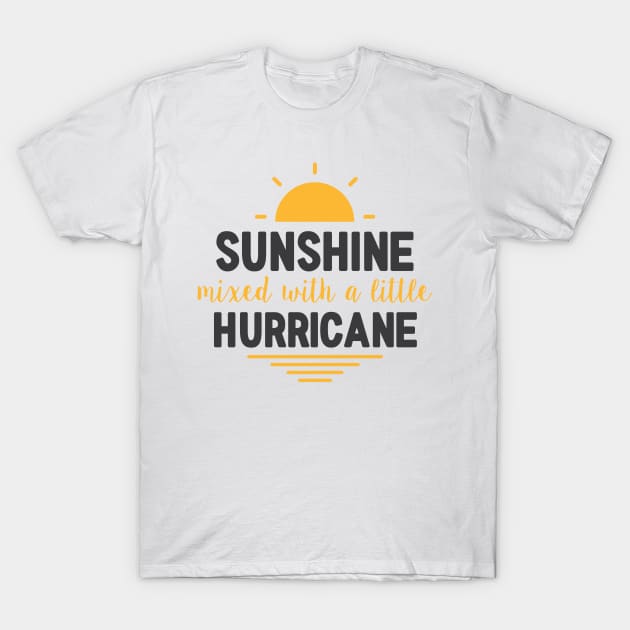 Sunshine Mixed with Hurricane Type of Girl T-Shirt by Suniquin